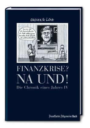 Finanzkrise? Na und! von Greser,  Achim, Lenz,  Heribert