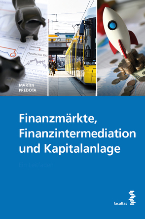 Finanzmärkte, Finanzintermediation und Kapitalanlage von Predota,  Martin