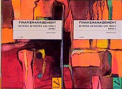 Finanzmanagement. Beiträge zu Theorie und Praxis von Volkart,  Rudolf