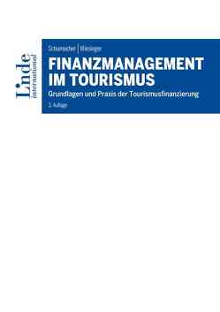 Finanzmanagement im Tourismus von Schumacher,  Martin, Wiesinger,  Manuela