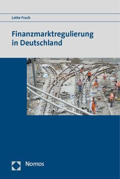 Finanzmarktregulierung in Deutschland von Frach,  Lotte