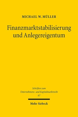 Finanzmarktstabilisierung und Anlegereigentum von Müller,  Michael W.