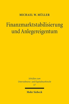 Finanzmarktstabilisierung und Anlegereigentum von Müller,  Michael W.