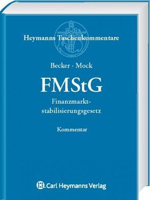 Finanzmarktstabilisierungsgesetz (FMStG) von Becker,  Florian, Mock,  Sebastian