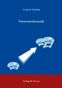 Finanzmathematik von Tietböhl,  Gerhard