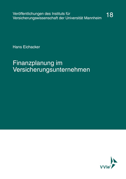 Finanzplanung im Versicherungsunternehmen von Eichacker,  Hans