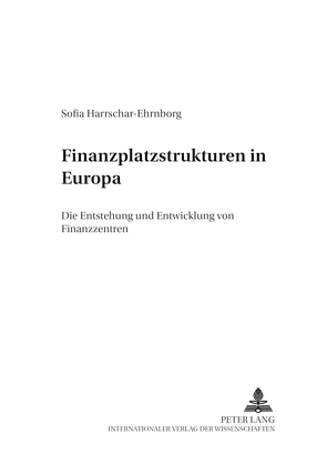 Finanzplatzstrukturen in Europa von Harrschar-Ehrnborg,  Sofia