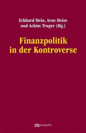 Finanzpolitik in der Kontroverse von Hein,  Eckhard, Heise,  Arne, Truger,  Achim