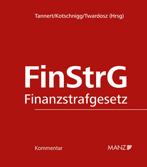 Finanzstrafgesetz von Kotschnigg,  Michael, Tannert,  Richard, Twardosz,  Benjamin