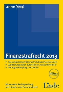 Finanzstrafrecht 2013 von Leitner,  Roman