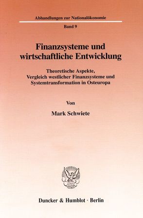 Finanzsysteme und wirtschaftliche Entwicklung. von Schwiete,  Mark