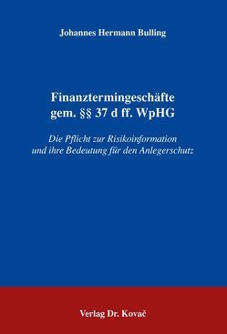 Finanztermingeschäfte gem. §§ 37 d ff. WpHG von Bulling,  Johannes H