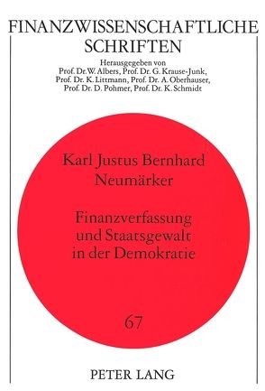 Finanzverfassung und Staatsgewalt in der Demokratie von Neumärker,  Karl Justus Bernhard