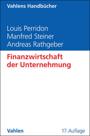 Finanzwirtschaft der Unternehmung von Perridon,  Louis, Rathgeber,  Andreas W., Steiner,  Manfred