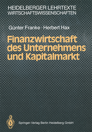 Finanzwirtschaft des Unternehmens und Kapitalmarkt von Franke,  Günter, Hax,  Herbert