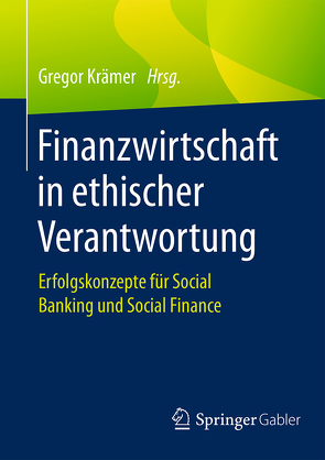 Finanzwirtschaft in ethischer Verantwortung von Krämer,  Gregor