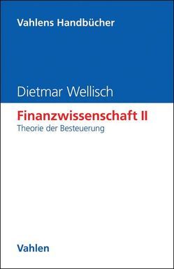 Finanzwissenschaft II: Theorie der Besteuerung von Baumann,  Elke, Wellisch,  Dietmar