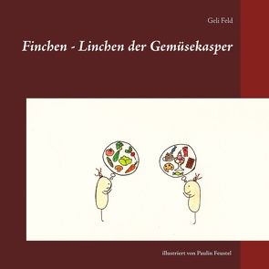 Finchen – Linchen der Gemüsekasper von Feld,  Geli, Feustel,  Paulin
