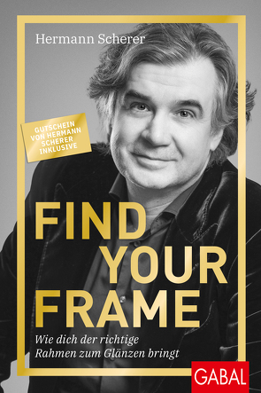 Find Your Frame von Scherer,  Hermann