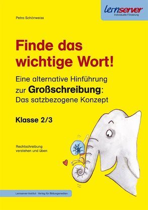 Finde das wichtige Wort! von Schönweiss,  Petra