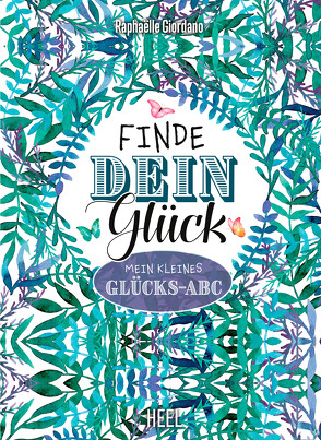 Finde dein Glück von Giordano,  Raphaëlle, Schmitz,  Hanna