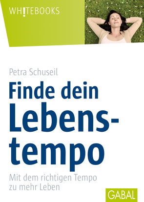 Finde dein Lebenstempo von Schuseil,  Petra