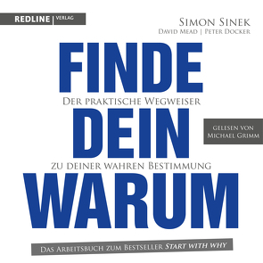 Finde dein Warum von Docker,  Peter, Grimm,  Michael, Meat,  David, Sinek,  Simon