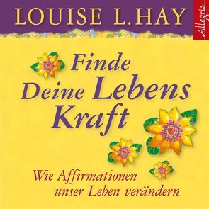 Finde Deine Lebenskraft von Comtesse,  Rahel, Görden,  Thomas, Hay,  Louise