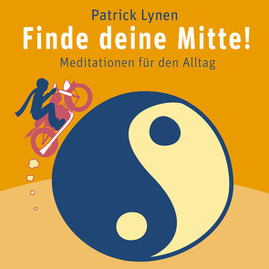 Finde deine Mitte! von Patrick Lynen