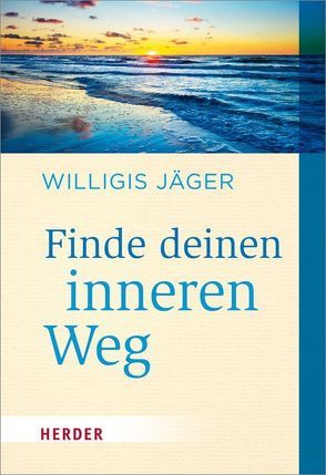 Finde deinen inneren Weg von Jäger,  Willigis=