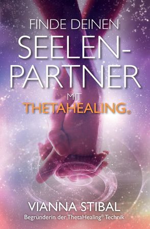 Finde deinen Seelenpartner mit ThetaHealing®