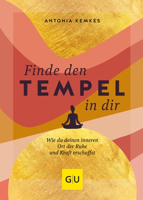 Finde den Tempel in dir von Kemkes,  Antonia