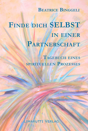 Finde dich selbst in einer Partnerschaft von Binggeli,  Beatrice