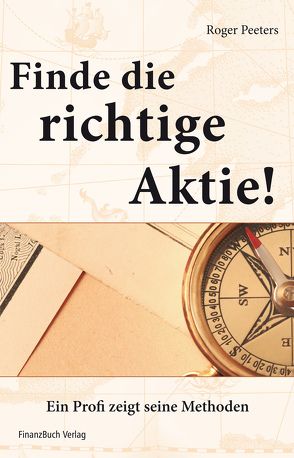 Finde die richtige Aktie! von Peeters,  Roger