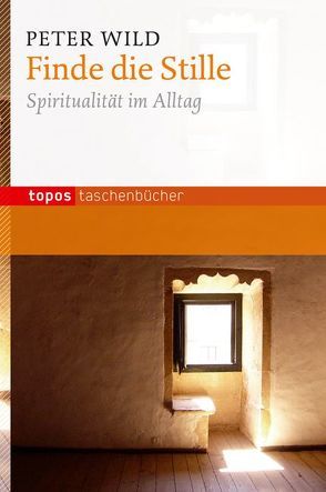Finde die Stille von Wild,  Peter