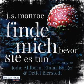 Finde mich – bevor sie es tun von Ahlborn,  Jodie, Bierstedt,  Detlef, Börger,  Elmar, Göhler,  Christoph, Monroe,  J.S.