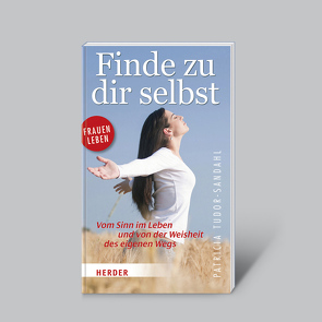 Finde zu dir selbst von Tudor-Sandahl,  Patricia