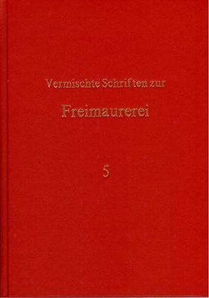 Findel’s Schriften über Freimaurerei / Findel’s Schriften über Freimaurerei – Band 5 von Findel,  Joseph G