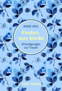 Finden, was bleibt von Keil,  Anke