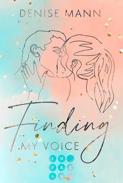 Finding my Voice. Mein Weg zu dir von Mann,  Denise