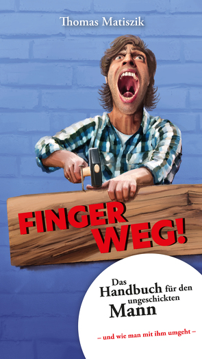 Finger weg! von Matiszik,  Thomas