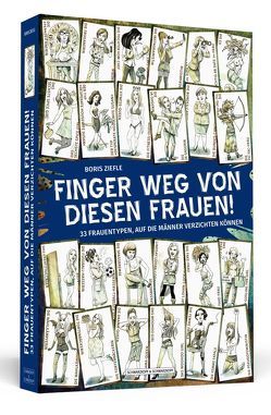 Finger weg von diesen Frauen! von Moskito,  Jana, Ziefle,  Boris