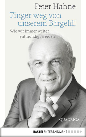 Finger weg von unserem Bargeld! von Hahne,  Peter