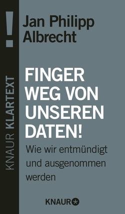 Finger weg von unseren Daten! von Albrecht,  Jan Philipp