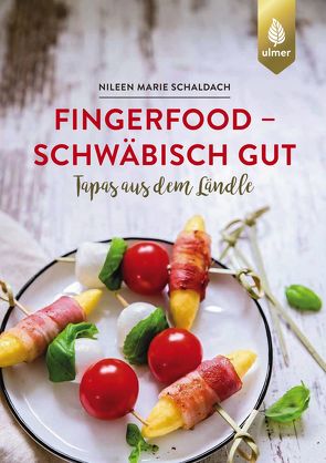 Fingerfood – schwäbisch gut von Schaldach,  Nileen Marie