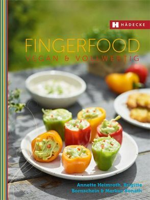 Fingerfood vegan & vollwertig von Bonath,  Markus, Bornschein,  Brigitte, Heimroth,  Annette