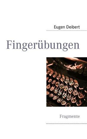 Fingerübungen von Deibert,  Eugen