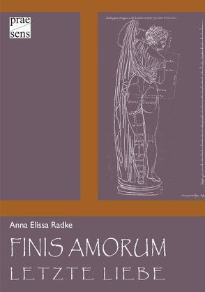 Finis Amorum. Letzte Liebe von Radke,  Anna Elissa
