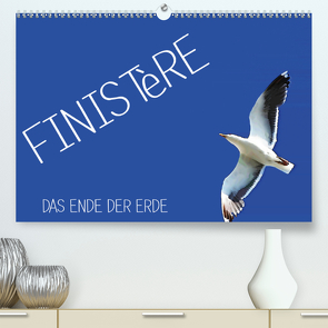 Finistère – Das Ende der Erde (Premium, hochwertiger DIN A2 Wandkalender 2021, Kunstdruck in Hochglanz) von Sock,  Reinhard