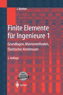 Finite Elemente für Ingenieure 1 von Betten,  Josef